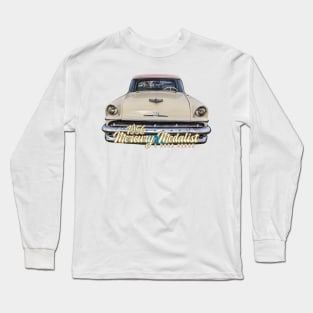 1956 Mercury Medalist 4 Door Sedan Long Sleeve T-Shirt